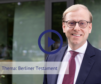 Philipp Stegmann informiert über das Berliner Testament - LHP Rechtsanwälte